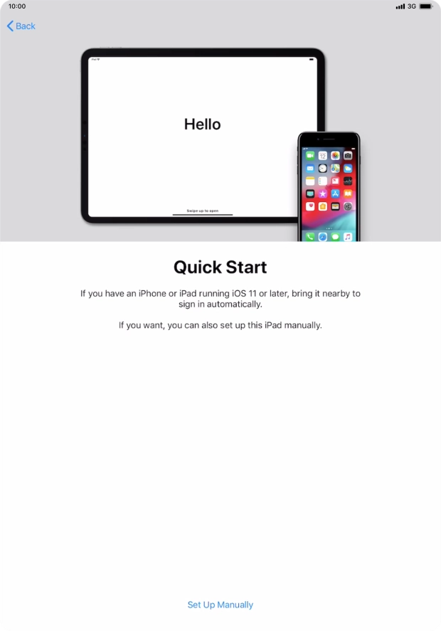 Follow the instructions on the screen to transfer content from another device running iOS 11 or later or press Set Up Manually.