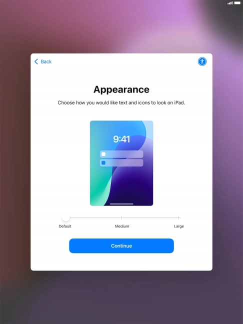 Select the required text and icon size on your tablet and press Continue. Select the required text and icon size on your tablet and press Continue.