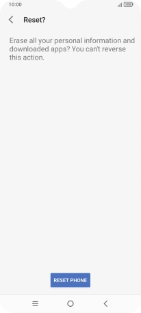Press RESET PHONE. Wait a moment while the factory default settings are restored. Follow the instructions on the screen to set up your phone and prepare it for use.