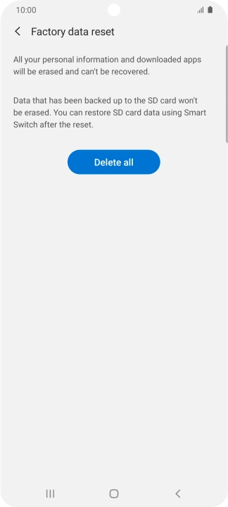Press Delete all. Wait a moment while the factory default settings are restored. Follow the instructions on the screen to set up your phone and prepare it for use.