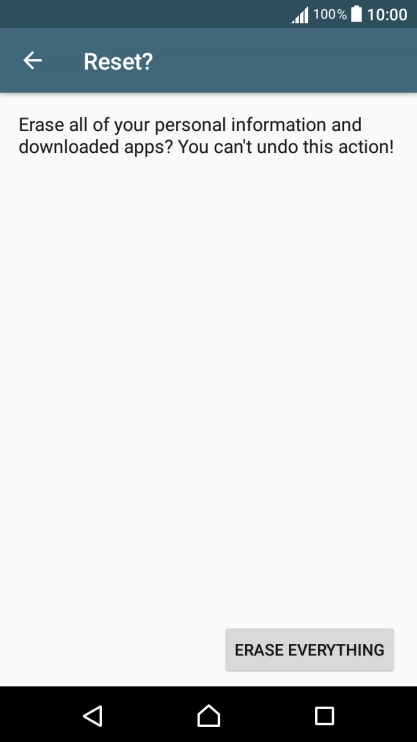 Press ERASE EVERYTHING. Wait a moment while the factory default settings are restored. 
Follow the instructions on the screen to set up your phone and prepare it for use.