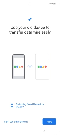Follow the instructions on the screen to transfer content from another phone.