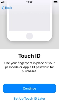 Follow the instructions on the screen to turn on use of Touch ID or press Set Up Touch ID Later.