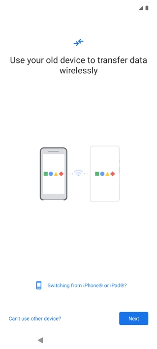Follow the instructions on the screen to transfer content from another phone.