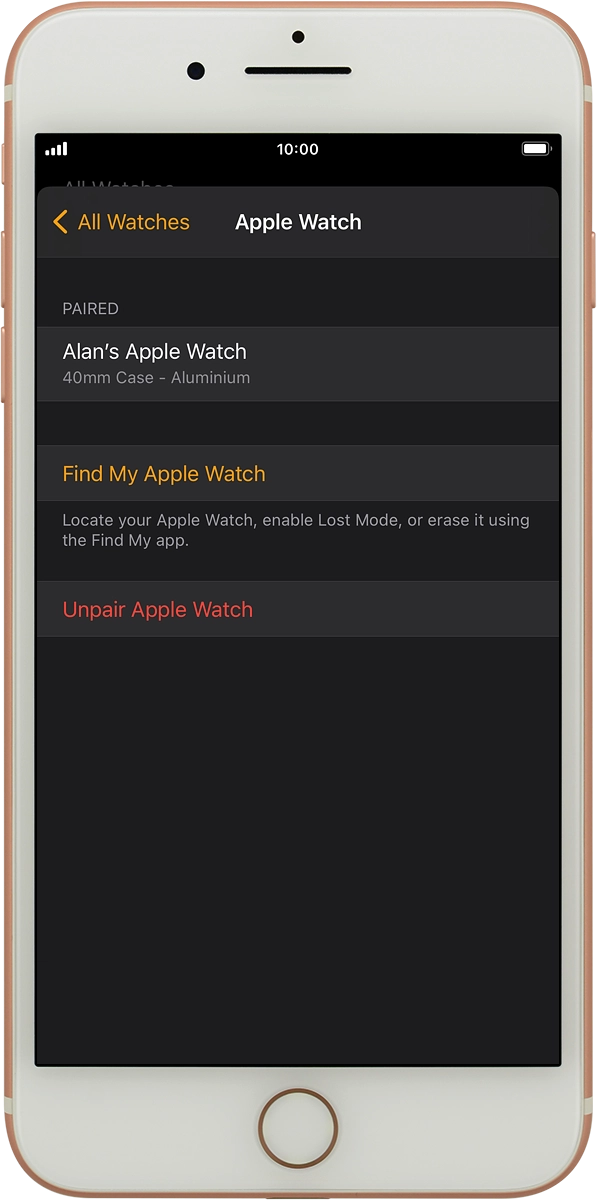 On your phone: Press Find My Apple Watch. If you're asked to log on, log on with your Apple ID.