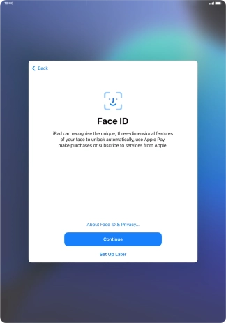 Follow the instructions on the screen to turn on use of Face ID or press Set Up Later.