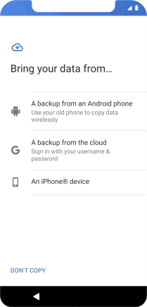 Press the required setting and follow the instructions on the screen to transfer the content from the other phone and finish the activation of your phone.