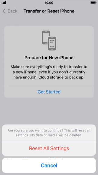 Press Reset All Settings. Wait a moment while the factory default settings are restored. Follow the instructions on the screen to set up your phone and prepare it for use.