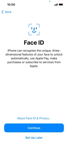 Follow the instructions on the screen to turn on use of Face ID or press Set Up Later.