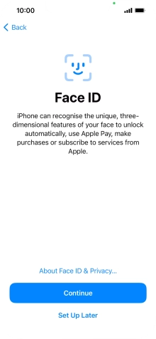 Follow the instructions on the screen to turn on use of Face ID or press Set Up Later.