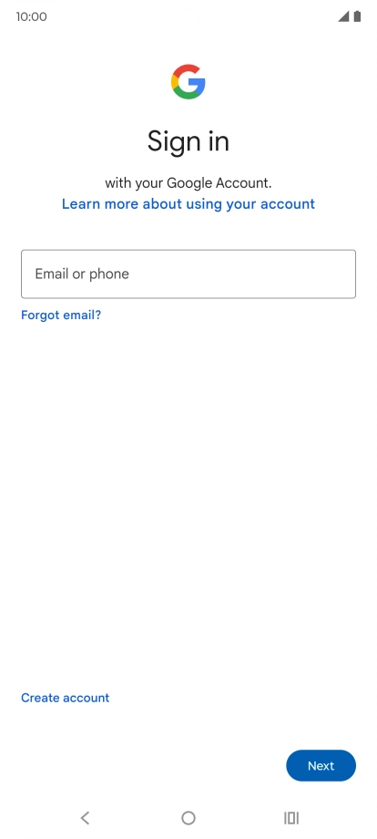 If you don't have a Google account, press Create account and follow the instructions on the screen to create an account.