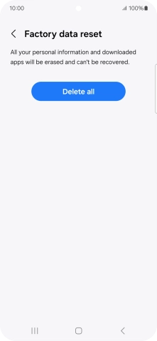 Press Delete all. Wait a moment while the factory default settings are restored. Follow the instructions on the screen to set up your phone and prepare it for use.