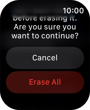 Press Erase All. Wait a moment while the factory default settings are restored. Follow the instructions on the screen to set up your Apple Watch and prepare it for use. Press Erase All. Wait a moment while the factory default settings are restored. Follow the instructions on the screen to set up your Apple Watch and prepare it for use.