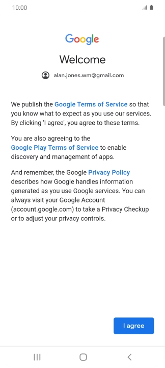 Press I agree and follow the instructions on the screen to select settings for your Google account.