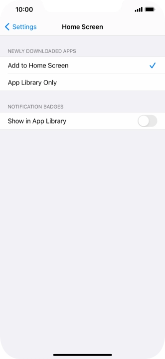 To add new downloaded apps to both the home screen and App Library, press Add to Home Screen.
