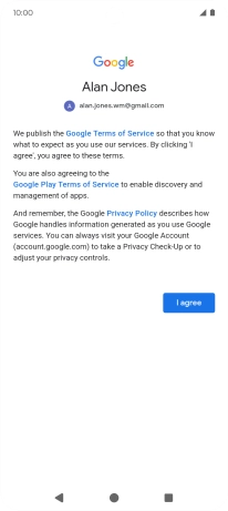 Press I agree and follow the instructions on the screen to select settings for your Google account.