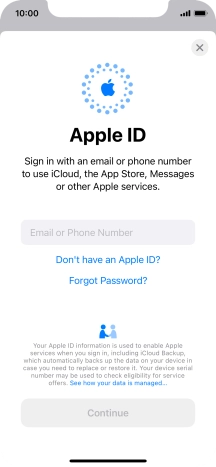 If you don t have an Apple ID, press Don't have an Apple ID? and follow the instructions on the screen to create an Apple ID.