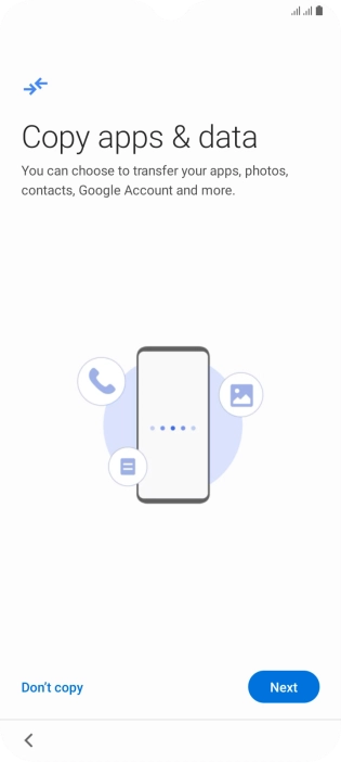 You can transfer the contents of another phone to your phone when it's activated for the first time and after a factory reset. When this screen is displayed, your phone is ready to transfer contents from another phone.
