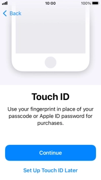 Follow the instructions on the screen to turn on use of Touch ID or press Set Up Touch ID Later.