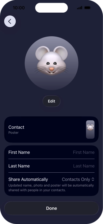 Press the name fields and follow the instructions on the screen to edit your name on the Contact Poster. Press the name fields and follow the instructions on the screen to edit your name on the Contact Poster.