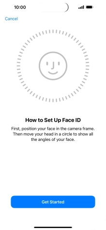 Press Get Started and follow the instructions on the screen to set up Face ID.