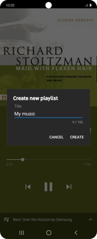 Key in a name for the playlist and press CREATE. Key in a name for the playlist and press CREATE.