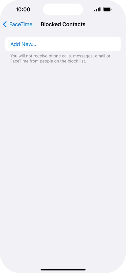 Press Add New... and follow the instructions on the screen to block a contact. Press Add New... and follow the instructions on the screen to block a contact.