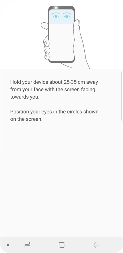Follow the instructions on the screen to create the phone lock code using iris scanning.