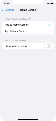 To add new downloaded apps to both the home screen and App Library, press Add to Home Screen.