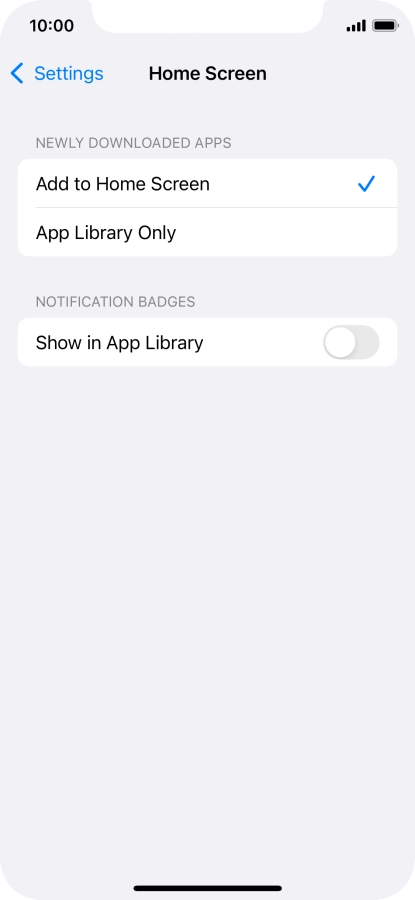 To add new downloaded apps to both the home screen and App Library, press Add to Home Screen.