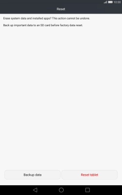 Press Reset tablet. Wait a moment while the factory default settings are restored. 
Follow the instructions on the screen to set up your tablet and prepare it for use.