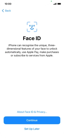 Follow the instructions on the screen to turn on use of Face ID or press Set Up Later.