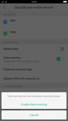 If you turn on the function, press Enable data roaming.
