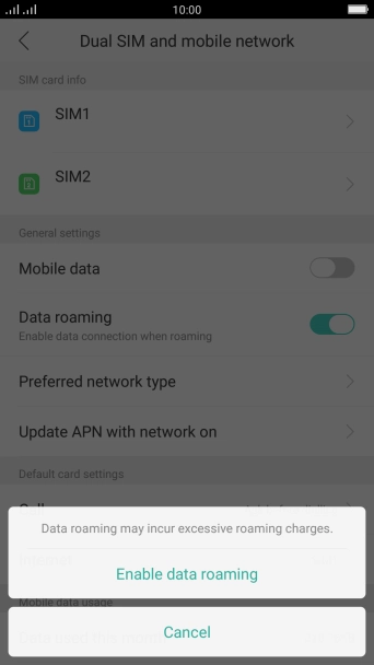 If you turn on the function, press Enable data roaming.