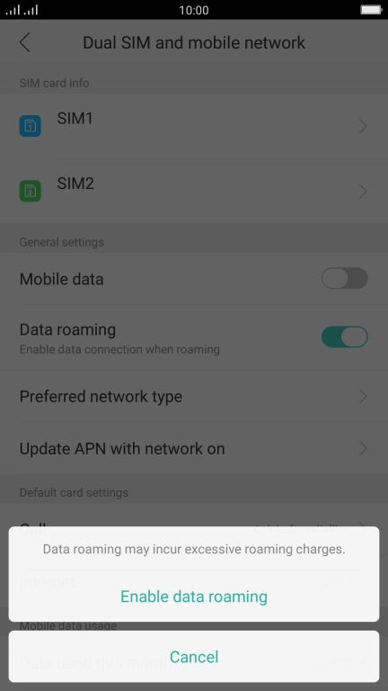 If you turn on the function, press Enable data roaming.