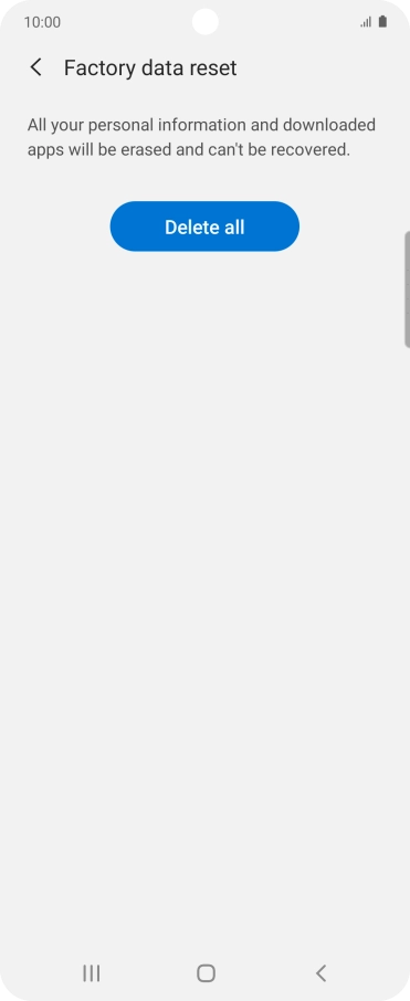 Press Delete all. Wait a moment while the factory default settings are restored. Follow the instructions on the screen to set up your phone and prepare it for use.