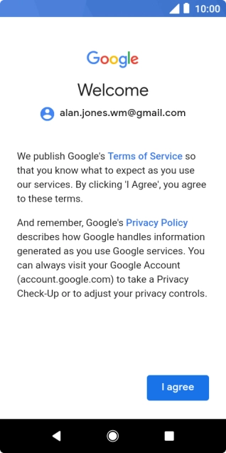 Press I agree and follow the instructions on the screen to select settings for your Google account.
