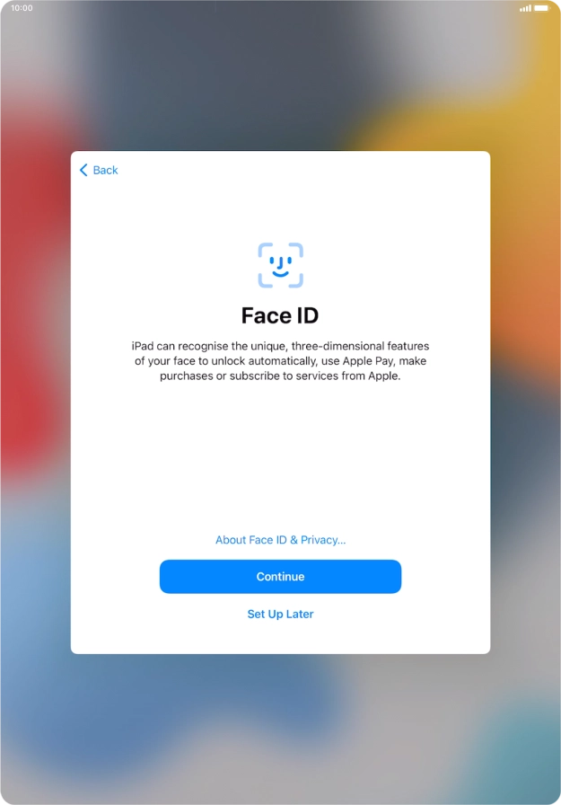 Follow the instructions on the screen to turn on use of Face ID or press Set Up Later. Follow the instructions on the screen to turn on use of Face ID or press Set Up Later.