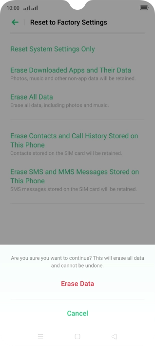 Press Erase Data. Wait a moment while the factory default settings are restored. Follow the instructions on the screen to set up your phone and prepare it for use.