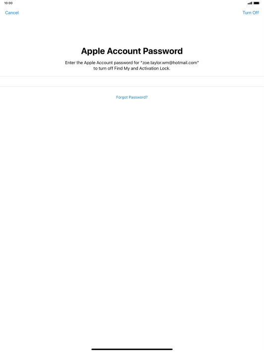Key in the password for your Apple ID and press Turn Off. Wait a moment while the factory default settings are restored. Follow the instructions on the screen to set up your tablet and prepare it for use.