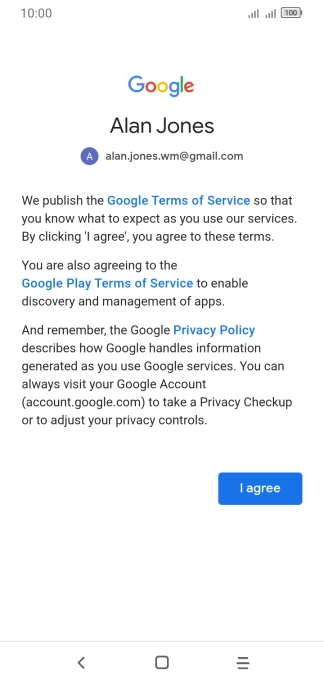 Press I agree and follow the instructions on the screen to select settings for your Google account.