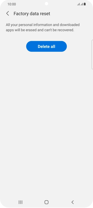 Press Delete all. Wait a moment while the factory default settings are restored. Follow the instructions on the screen to set up your phone and prepare it for use.