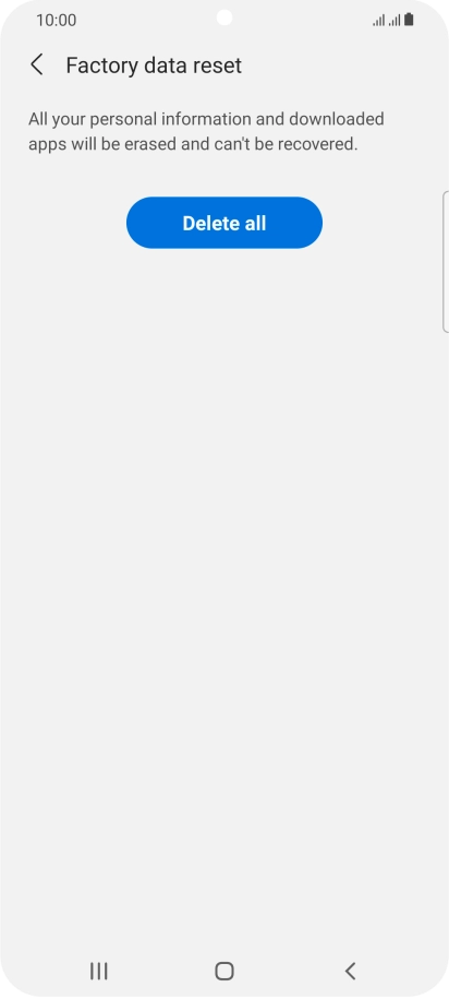 Press Delete all. Wait a moment while the factory default settings are restored. Follow the instructions on the screen to set up your phone and prepare it for use.