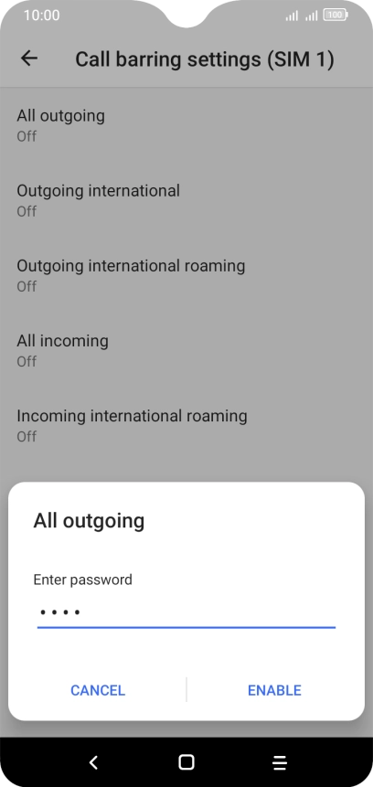 Key in your barring password and press ENABLE. The default barring password is 0000.