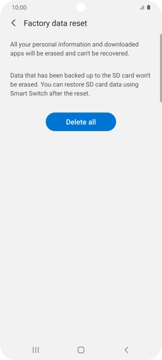 Press Delete all. Wait a moment while the factory default settings are restored. Follow the instructions on the screen to set up your phone and prepare it for use.