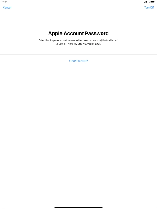 Key in the password for your Apple ID and press Turn Off. Wait a moment while the factory default settings are restored. Follow the instructions on the screen to set up your tablet and prepare it for use.