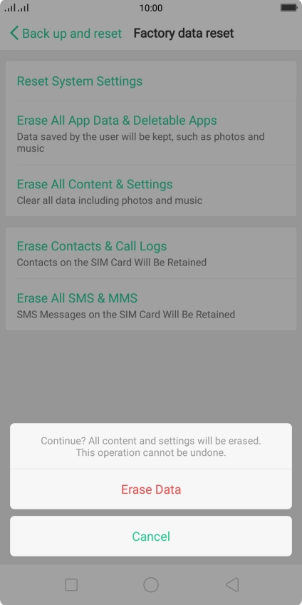 Press Erase Data. Wait a moment while the factory default settings are restored. Follow the instructions on the screen to set up your phone and prepare it for use.