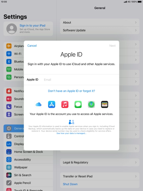 If you don t have an Apple ID, press Don't have an Apple ID or forgot it? and follow the instructions on the screen to create an Apple ID.