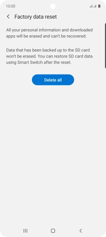 Press Delete all. Wait a moment while the factory default settings are restored. Follow the instructions on the screen to set up your phone and prepare it for use.