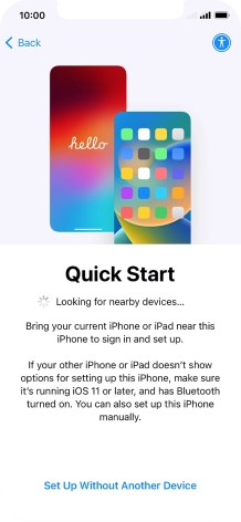 Follow the instructions on the screen to transfer content from another device running iOS 11 or later or press Set Up Without Another Device.